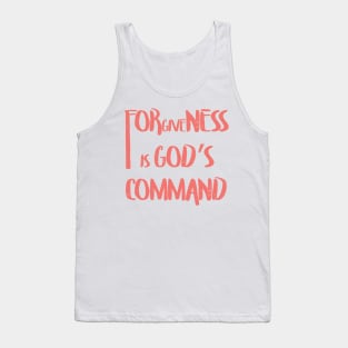 Forgiveness is Gods Command Tank Top